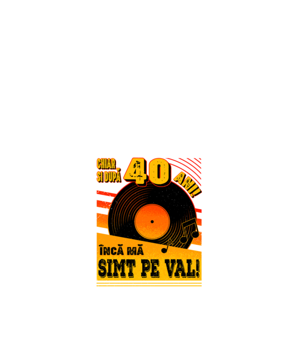 Încă mă simt pe val! 40 model alb pe tricou