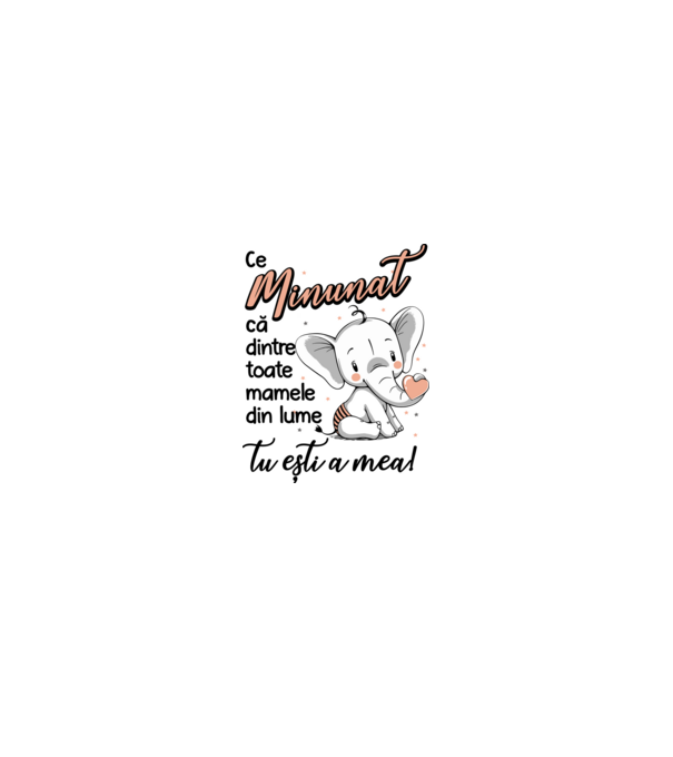 Ce minunat că dintre toate mamele din lume, tu ești a mea! model alb pe tricou