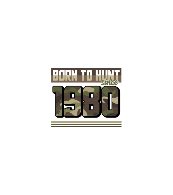 Born to hunt since 1980 model nisipiu pe tricou