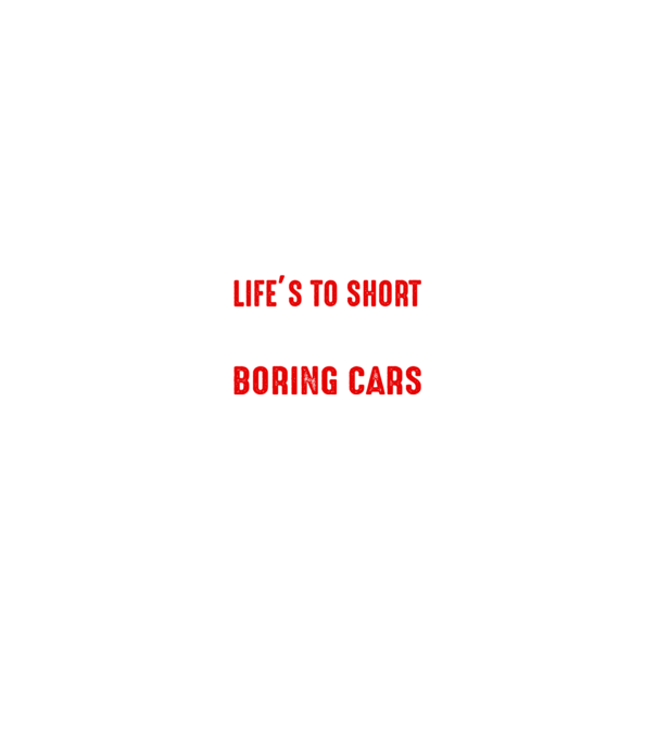 Life is too short to drive boring cars model gri pe tricou