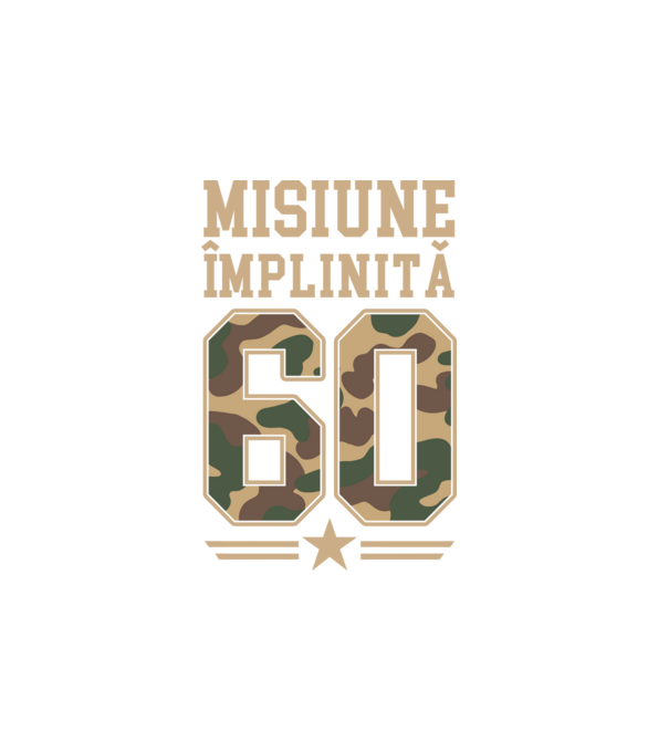 Misiune împlinită 60 model alb pe tricou