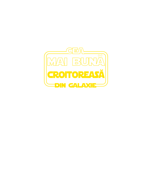Cea mai bună croitoreasă din galaxie model negru pe tricou