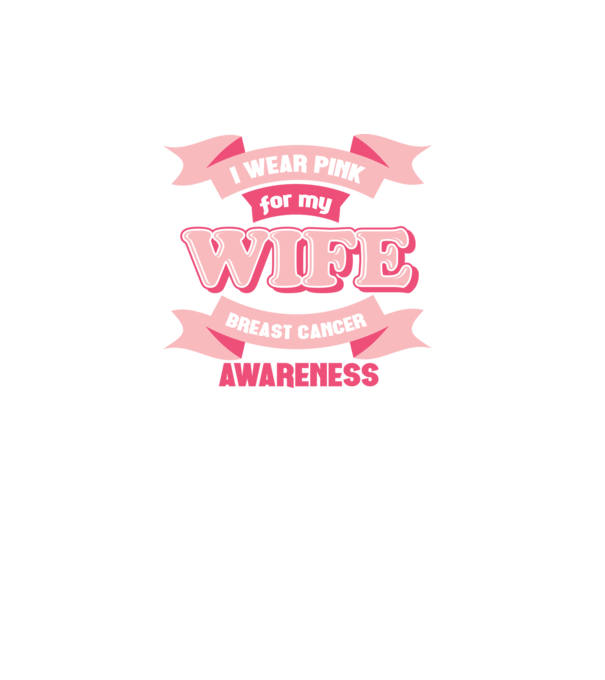I wear pink for my wife model turcoaz pe tricou