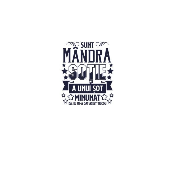 Sunt mândra soție a unui soț minunat - da, el mi-a dat acest tricou model alb pe tricou