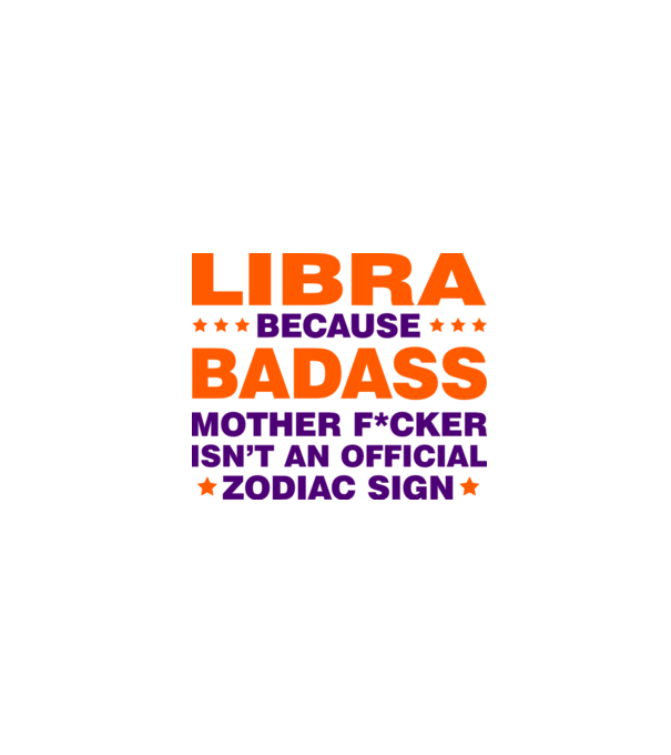Badass zodiac LIBRA model alb pe tricou