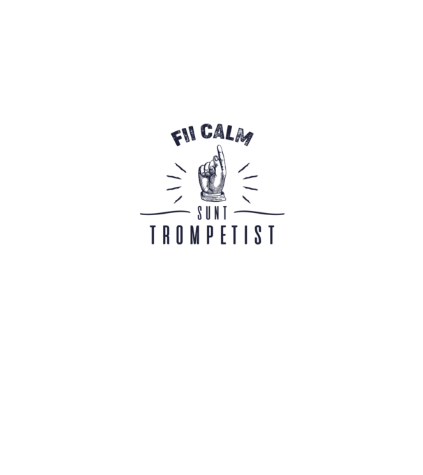 fii calm, sunt trompetist model gri pe tricou