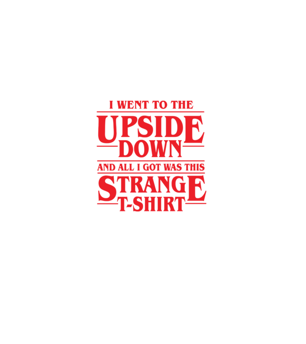 i went to the upside down model negru pe tricou