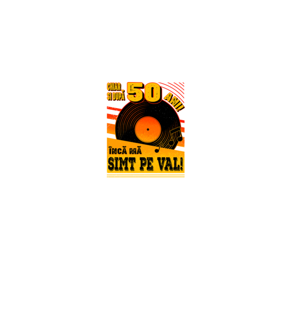 Încă mă simt pe val! 50 model negru pe tricou