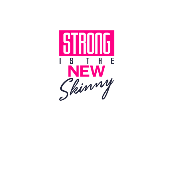 Strong is the new skinny model alb pe tricou