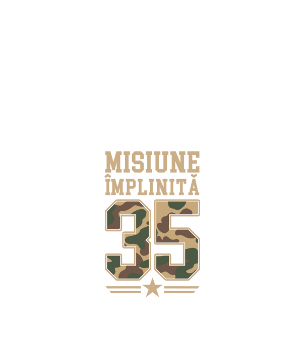 Misiune împlinită 35 model negru pe tricou