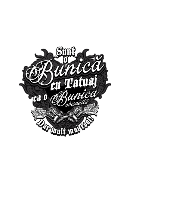 Sunt o bunică cu tatuaj, ca o bunică obișnuită, dar mult mai cool! model negru pe tricou