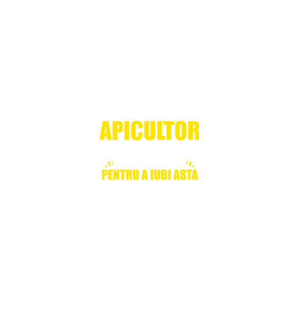 Sunt suficient de priceput pentru a fi APICULTOR și suficient de nebun pentru a iubi asta model negru pe tricou