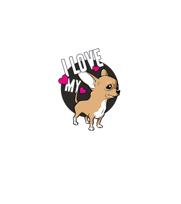 I love my Chihuahua model alb pe tricou