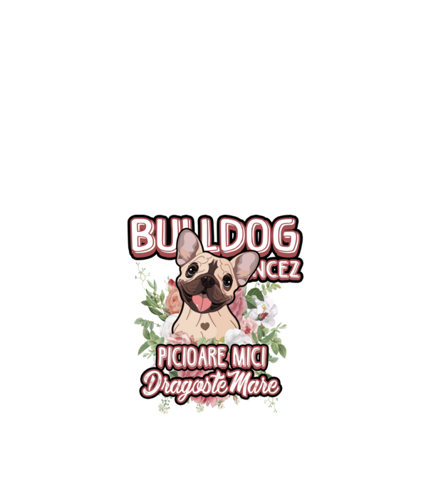 Bulldog francez picioare mici dragoste mare model alb pe tricou