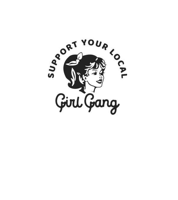 Support your local girl gang pe fond alb -01 model alb pe tricou