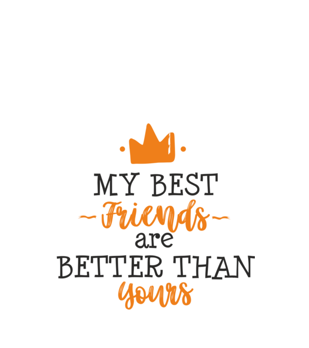 my best friends are better than yours model alb pe tricou