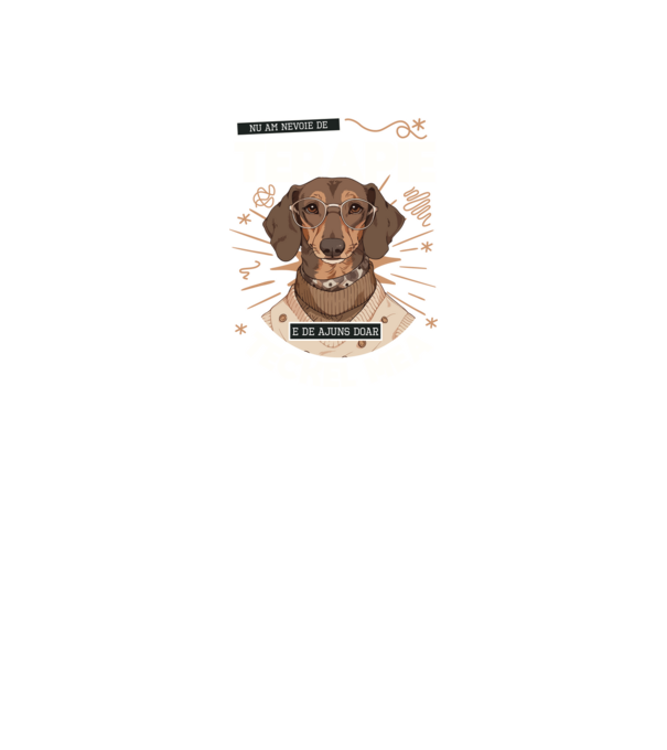 Nu am nevoie de terapie e de ajuns doar teckel mea model negru pe tricou