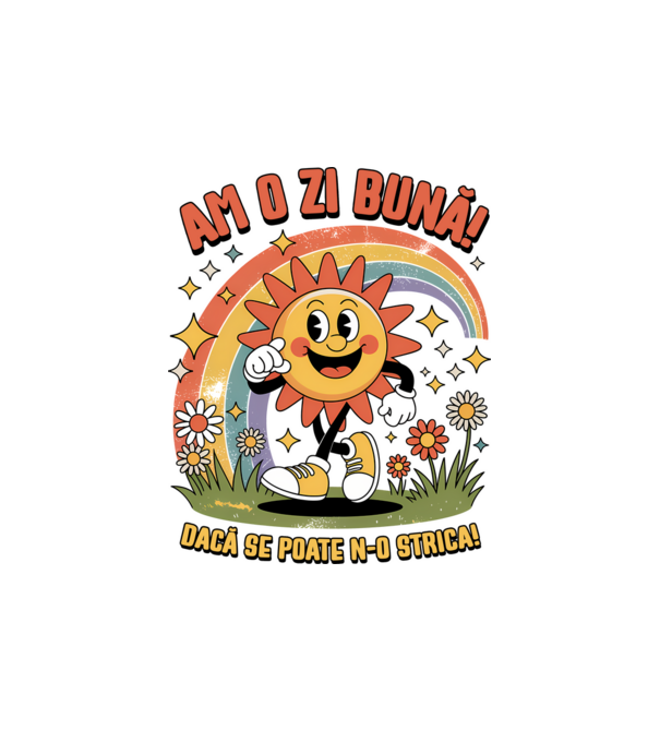 Am o zi bună! model alb pe tricou