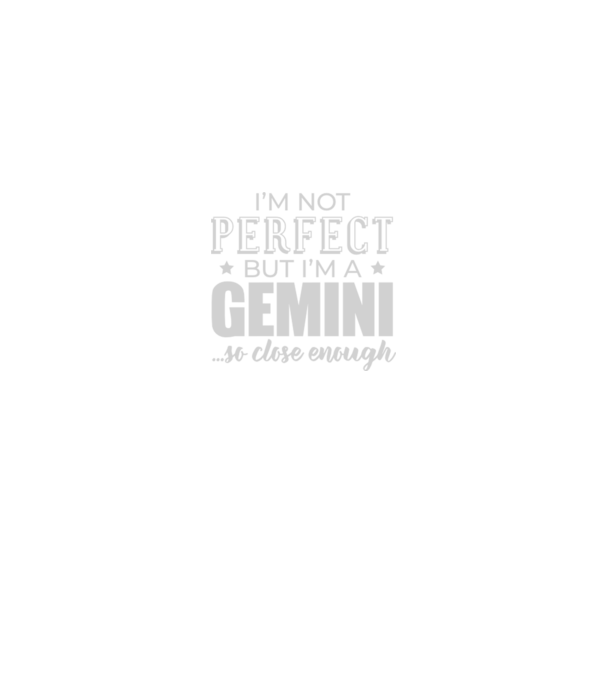 Not perfect, but GEMINI model negru pe tricou