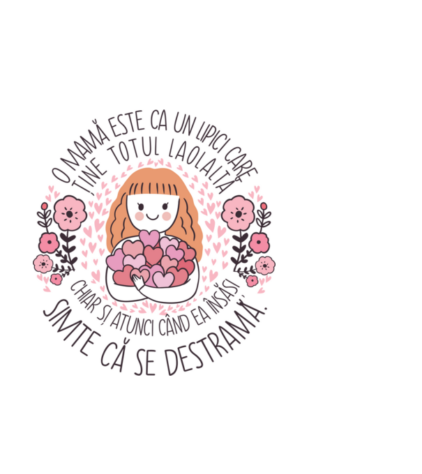 O mamă este ca un lipici care ține totul laolaltă, chiar și atunci când ea însăși simte că se destramă. model albastru deschis pe tricou