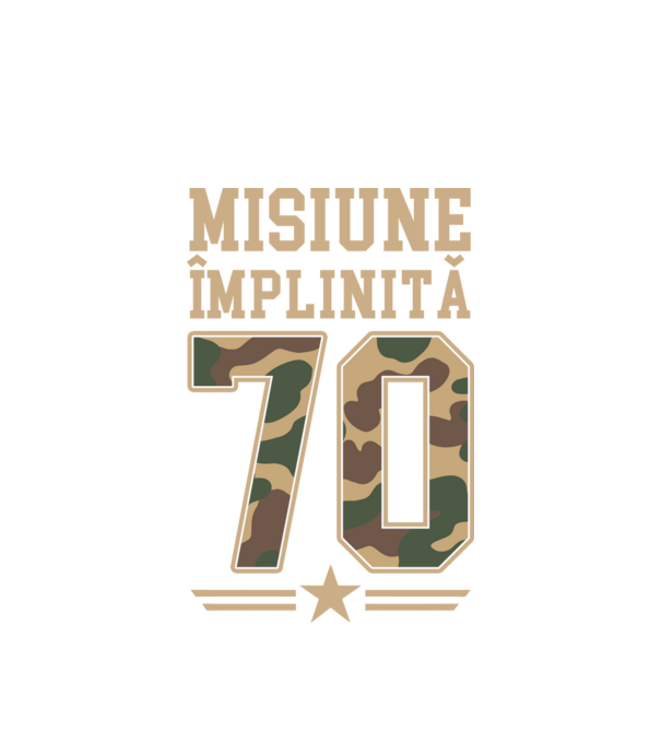 Misiune împlinită 70 model alb pe tricou