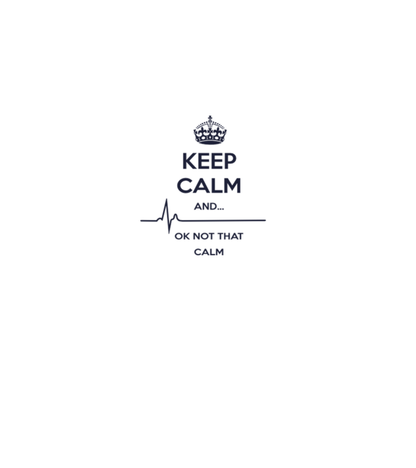 Keep calm and... Ok not that calm model alb pe tricou