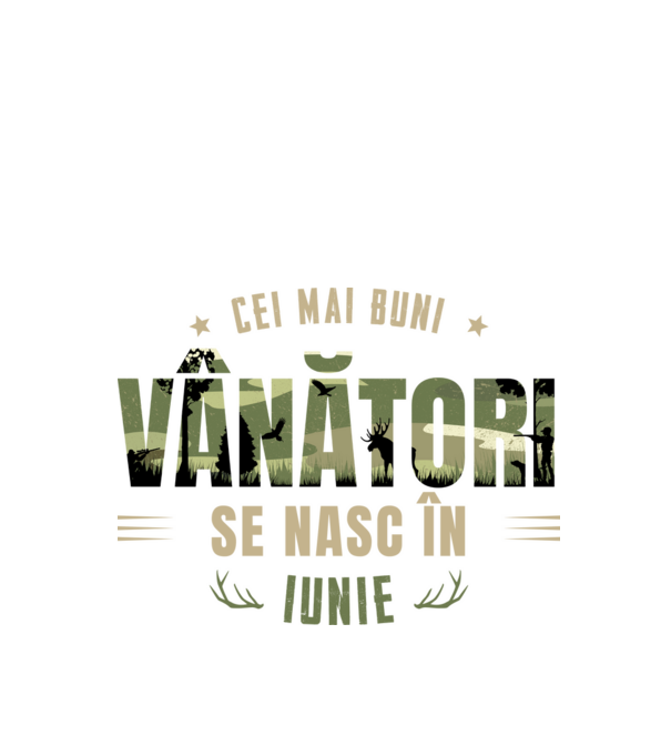 Cei mai buni vânători se nasc în iunie model alb pe tricou