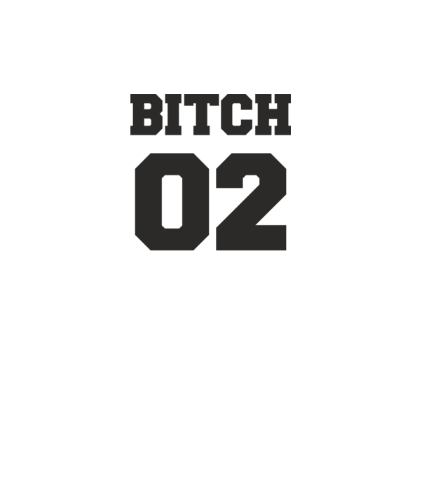 Bitch 02 model alb pe tricou