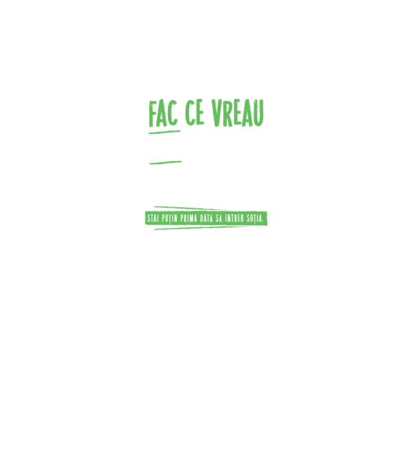 Fac ce vreau și când vreau! model gri pe tricou