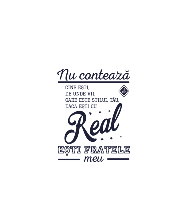 nu contează cine ești, de unde vii, care este stilul tău, dacă ești cu Real, ești fratele meu model alb pe tricou