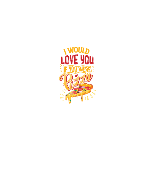 I would love you if you were pizza model negru pe tricou
