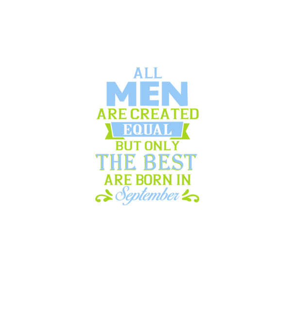 All men created equal but only the beat are born in september model negru pe tricou