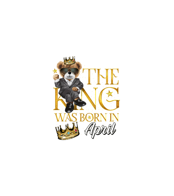 The king was born int APRIL model negru pe tricou