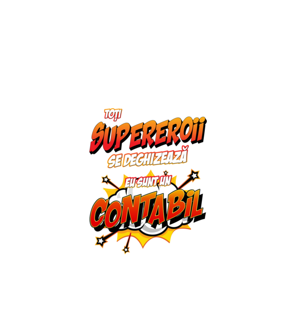 Toți supereroii se deghizează, eu sunt un contabil model alb pe tricou