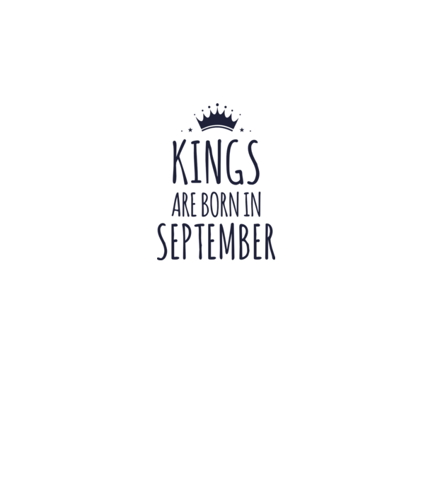 Kings are born in - September model gri pe tricou