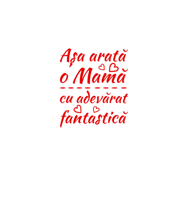 Așa arată o Mamă cu adevărat fantastică model alb pe tricou