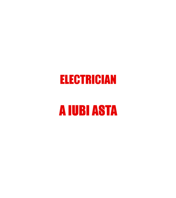 Sunt suficient de priceput pentru a fi ELECTRICIAN și suficient de nebun pentru a iubi asta model negru pe tricou