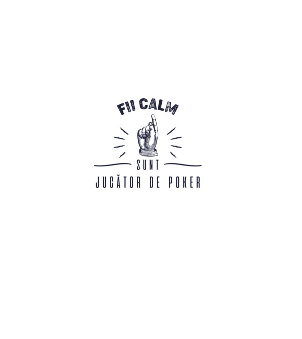 Fii calm, sunt JUCĂTOR DE POKER model alb pe tricou
