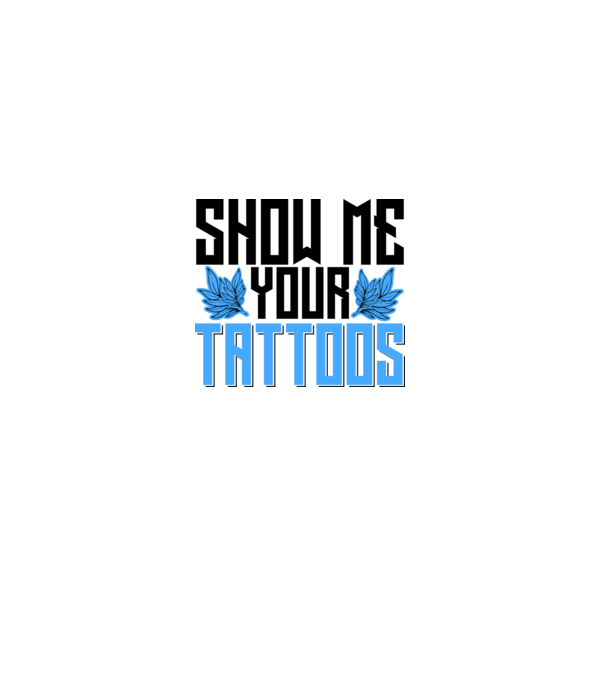 Show me your tattoos model alb pe tricou