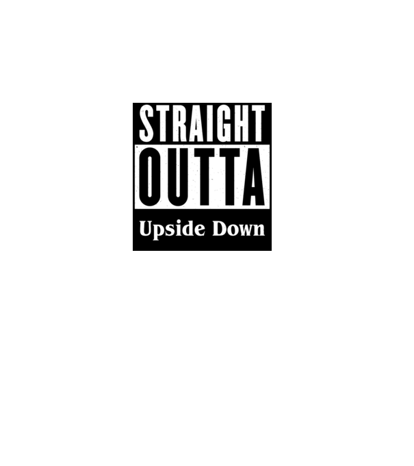 straight outta upside down model alb pe tricou