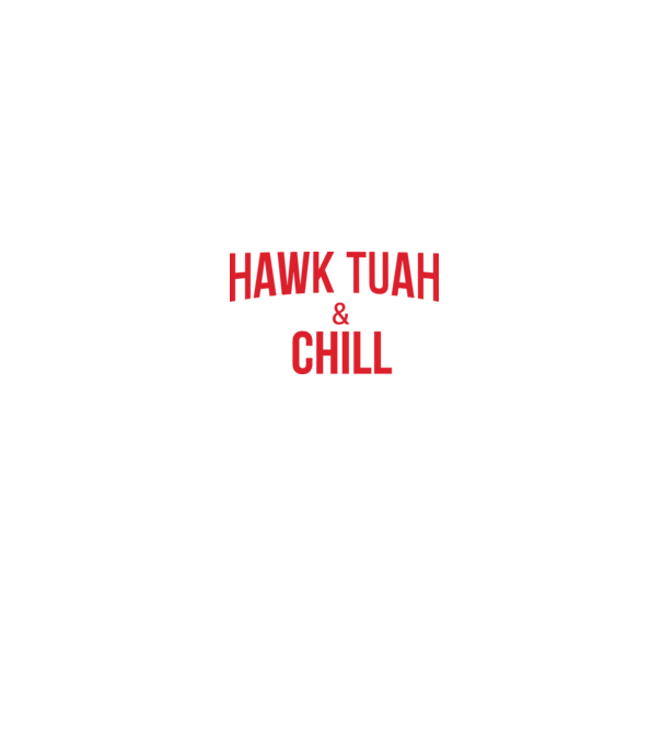 Hawk tuah and chill red netflix model negru pe tricou