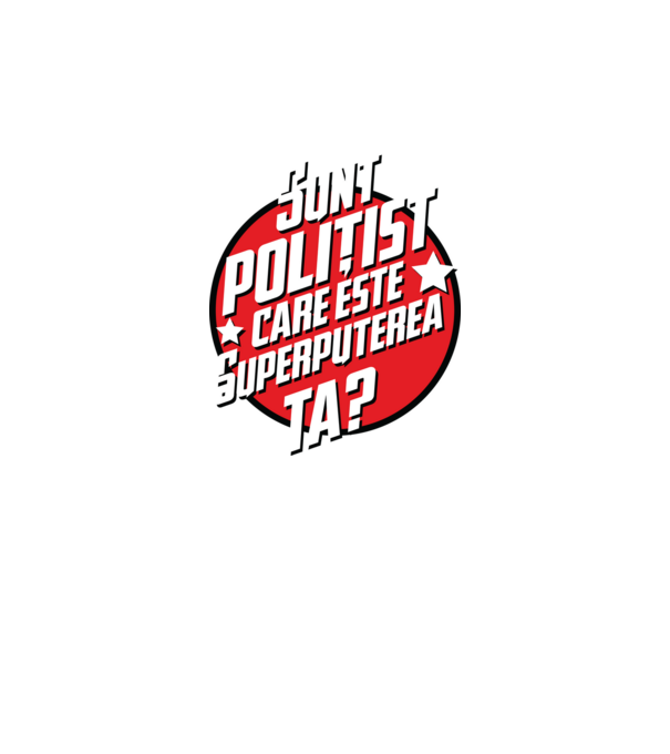 sunt polițist, care este superputerea ta? model alb pe tricou