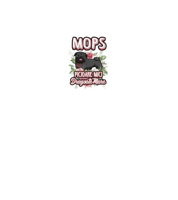 Mops negru picioare mici dragoste mare model alb pe tricou