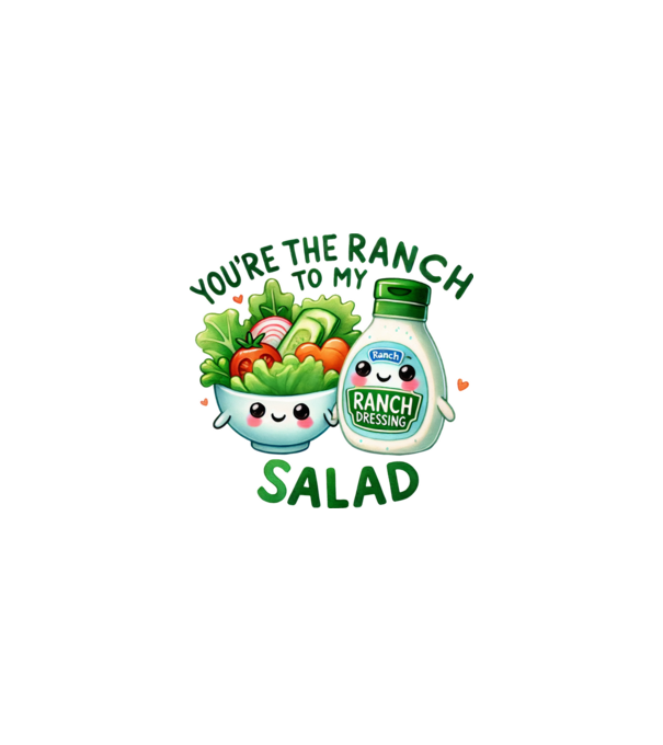 Ranch to my Salad model alb pe tricou