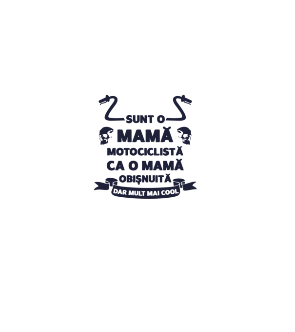 sunt o mamă motociclistă, ca o mamă obișnuită, dar mult mai cool model alb pe tricou