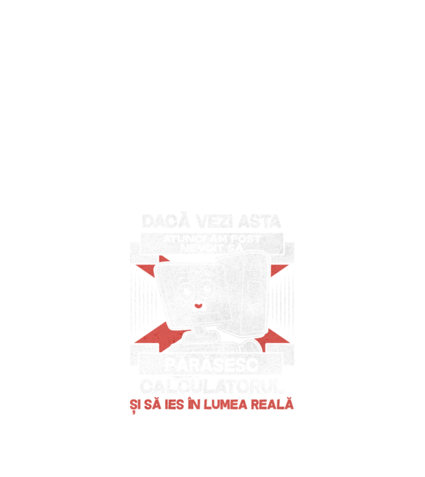 Dacă vezi asta - atunci am fost nevoit să - părăsesc - calculatorul - și să ies în - lumea reală model negru pe tricou