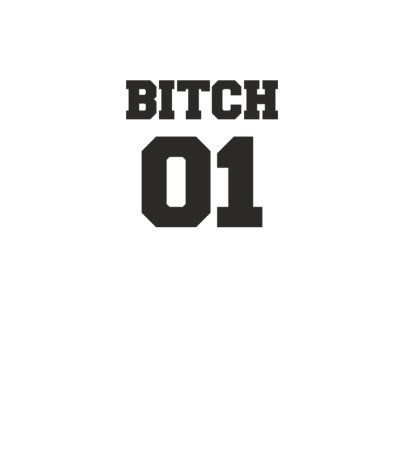 Bitch 01 model alb pe tricou