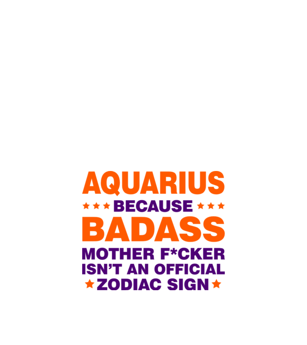 Badass zodiac AQUARIUS model alb pe tricou