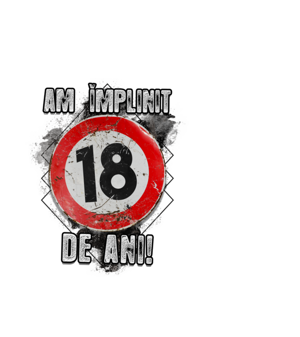 Am împlinit 18 de ani! model alb pe tricou