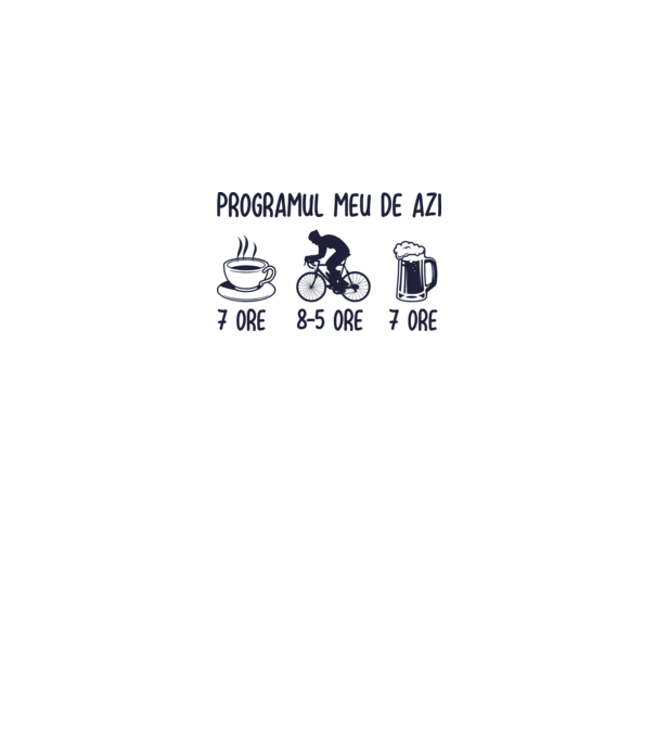 Programul meu de azi: 7 ore, 8-5 ore, 7 ore model alb pe tricou